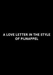 A Love letter in the style of pijnappel